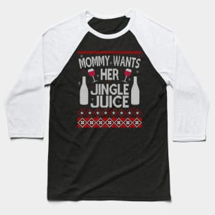 Mommy Wants Her Jingle Juice Baseball T-Shirt